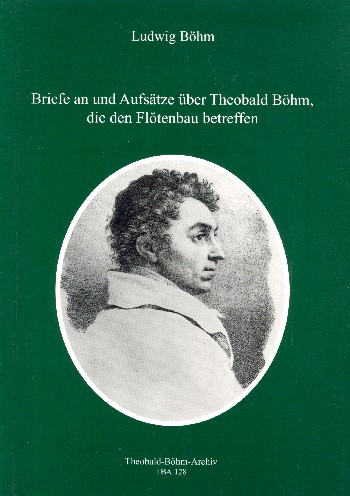Briefe an und Aufsätze über Theobald Böhm