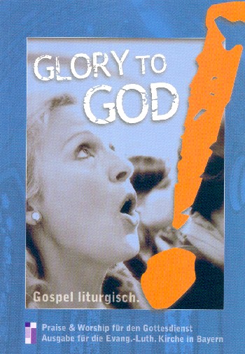 Glory to God (bayrischer Anhang)