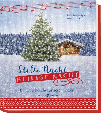 Stille Nacht heilige Nacht Ein Lied berührt unsere Herzen