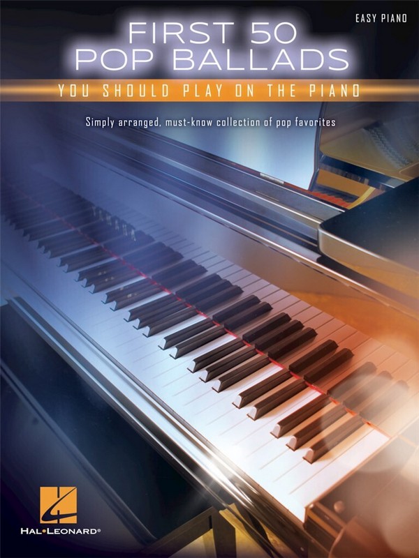 First 50 Pop Ballads Songs You should play on the Piano: