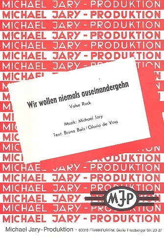 Wir wollen niemals auseinandergehn: