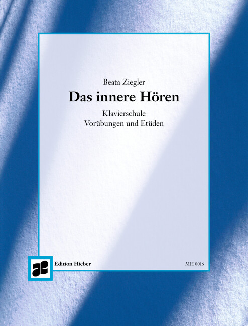 Das innere Hören - Vorübungen und Etüden zur Einführung in die Grundbewegungen