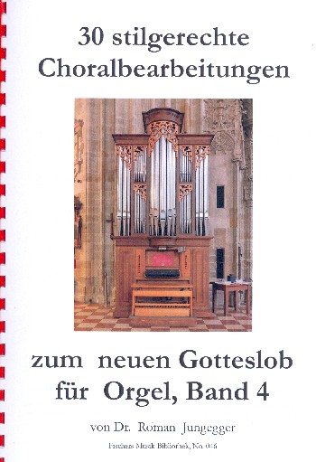 30 stilgerechte Choralbearbeitungen zum Gotteslob Band 4