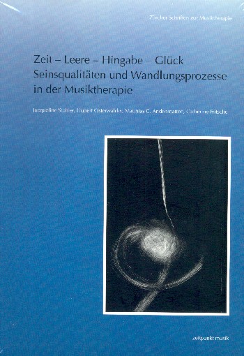 Zeit - Leere - Hingabe - Glück Seinsqualitäten und Wandlungsprozesse