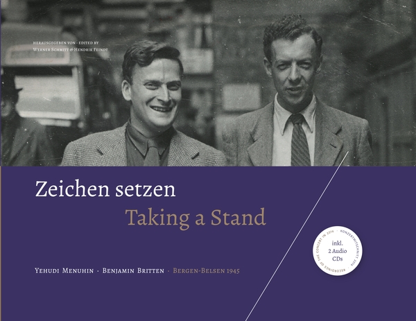 Zeichen setzen Yehudi Menuhin - Benjamin Britten - Bergen-Belsen 1945