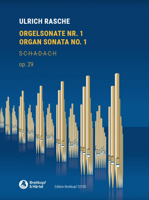 Rasche, Ulrich Orgelsonate Nr. 1 über S-C-H-A-D-A-C-H