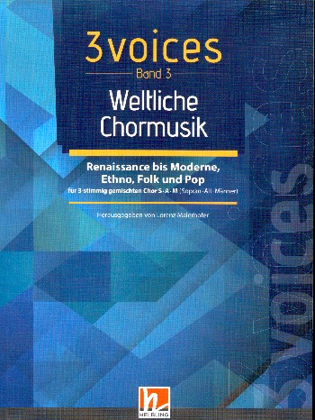 3 Voices Band 3 - Weltliche Chormusik