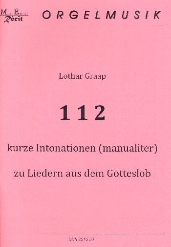 112 kurze Intonationen zu Liedern aus dem Gotteslob