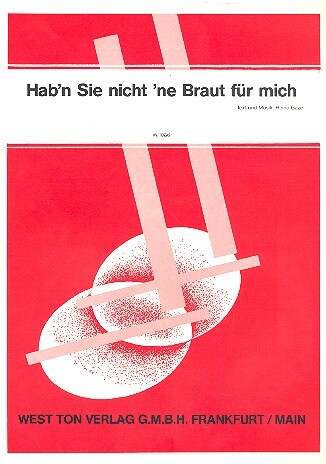 Hab'n Sie nicht 'ne Braut für mich: