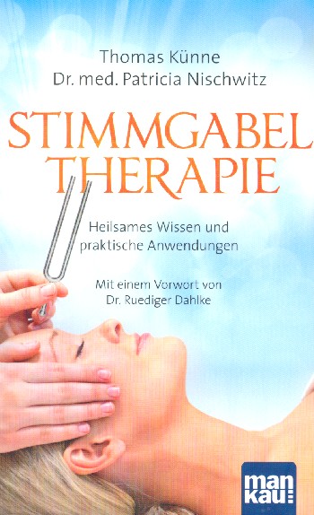 Stimmgabeltherapie Heilsames Wissen und praktische Anwendungen