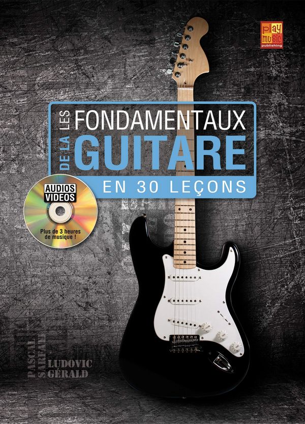 Les fondamentaux de la guitare (+Audios/Videos en CD)