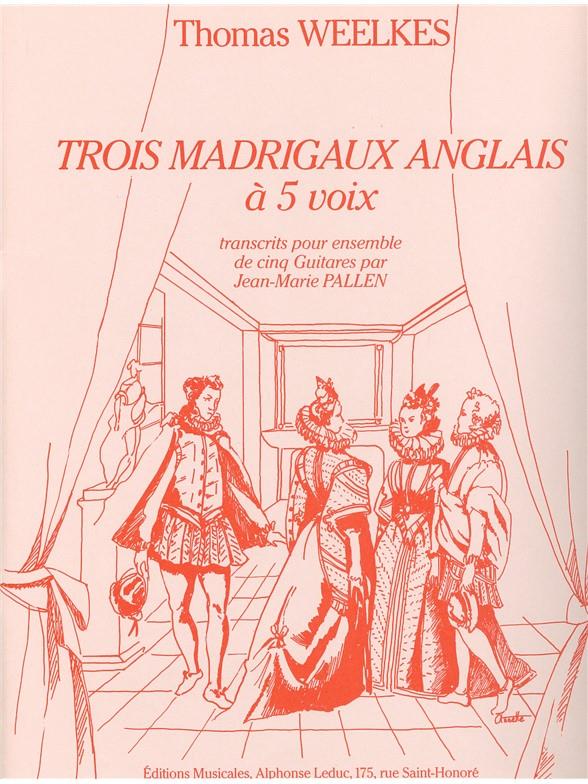 TROIS MADRIGAUX ANGLAIS A 5 VOIX