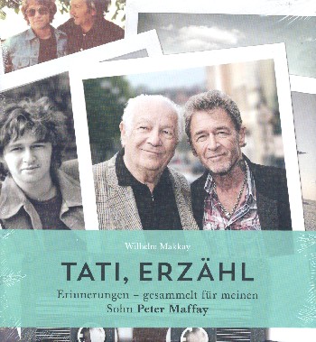 Tati erzähl Erinnerungen, gesammelt für meinen Sohn Peter Maffay