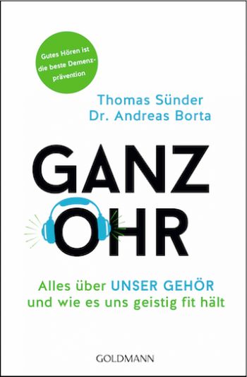 Ganz Ohr: Alles über unser Gehör und wie es uns geistig fit hält