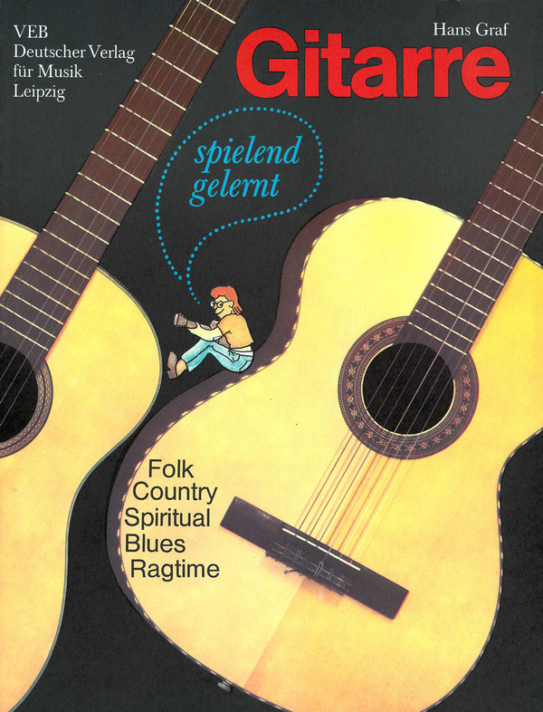 Gitarre spielend gelernt: Folk, Country, Spiritual, Blues, Ragtime