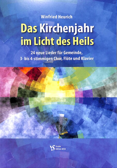 Das Kirchenjahr im Licht des Heils