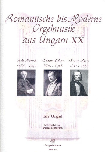 Romantische bis moderne Orgelmusik aus Ungarn Band 20