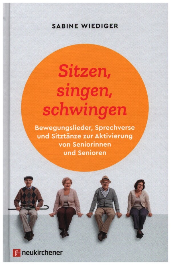 Sitzen, singen, schwingen - Bewegungslieder, Sprechverse und Sitztänze