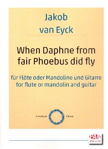 When Daphne from fair Phoebus did fly