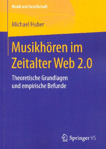 Musikhören im Zeitalter Web 2.0 Theoretische Grundlagen und empirisc