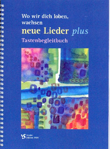 Wo wir dich loben, wachsen neue Lieder plus