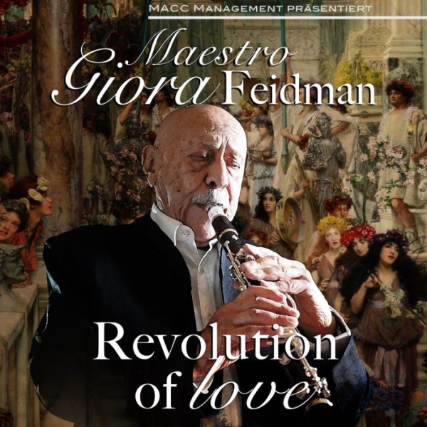 Maeestro Giora Feidman - Revolution of Love