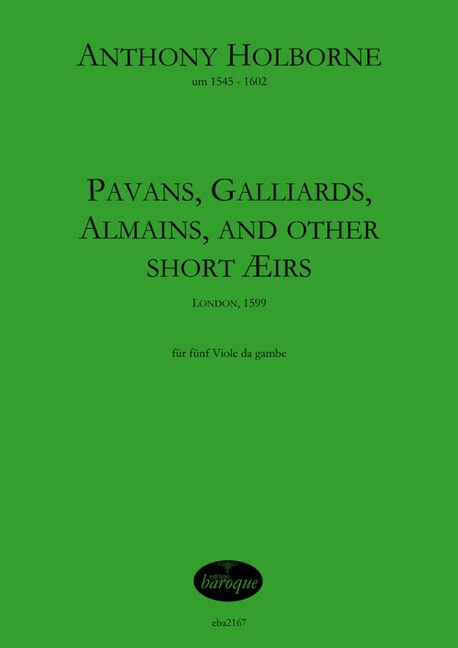 Pavans, Galliards, Almains, and other Short Aers