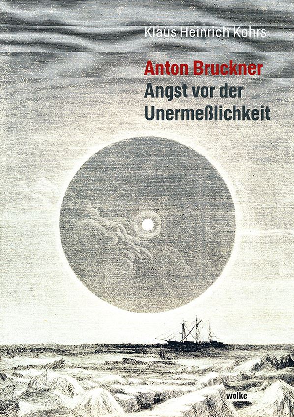 Anton Bruckner: Angst vor der Unermesslichkeit 