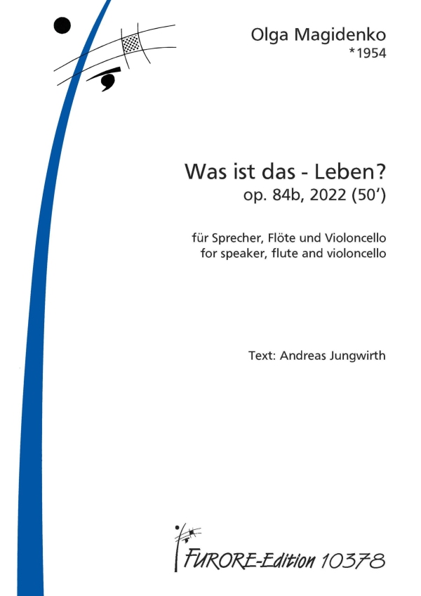 Was ist das - Leben? op,84b (2022)