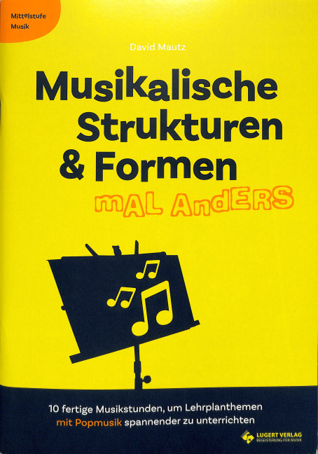 Musikalische Strukturen und Formen mal anders
