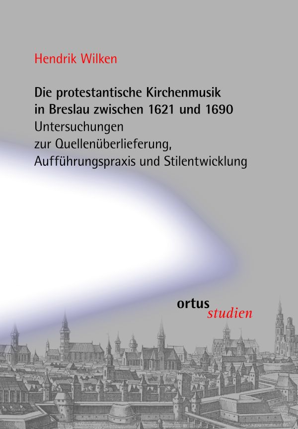 Die protestantische Kirchenmusik in Breslau zwischen 1621-1690