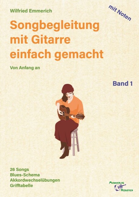 Songbegleitung auf Gitarre einfach gemacht Band 1 - mit Noten