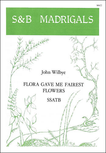 Flora gave me fairest flowers