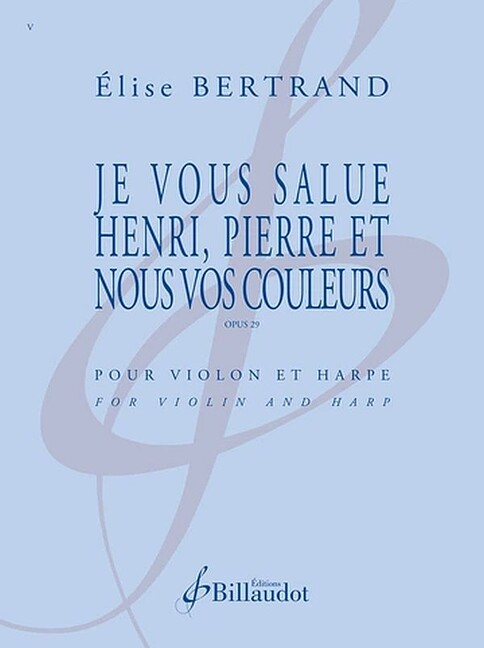 Je vous salue Henry, Pierre et nous vos Couleurs op,29