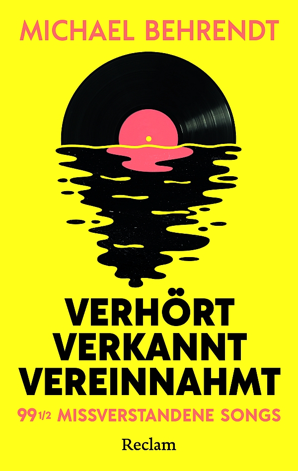 Verhört, verkannt, vereinnahmt. 99 1/2 missverstandene Songs