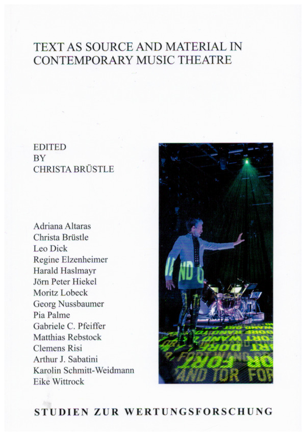 Text as Source and Material in Contemorary Music Theatre