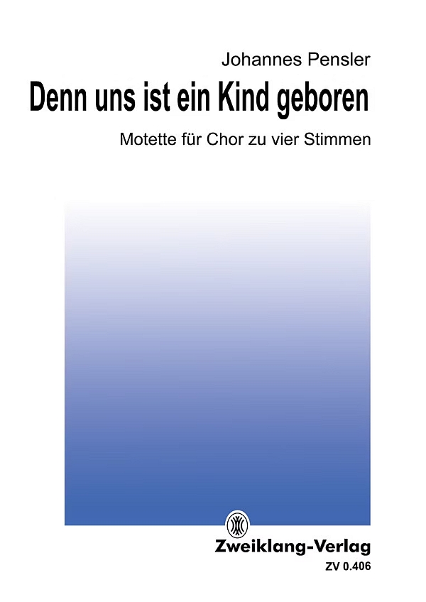 Denn uns ist ein Kind geboren (Motette)