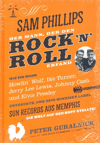 Sam Philipps: Der Mann, der Rock'n'Roll erfand