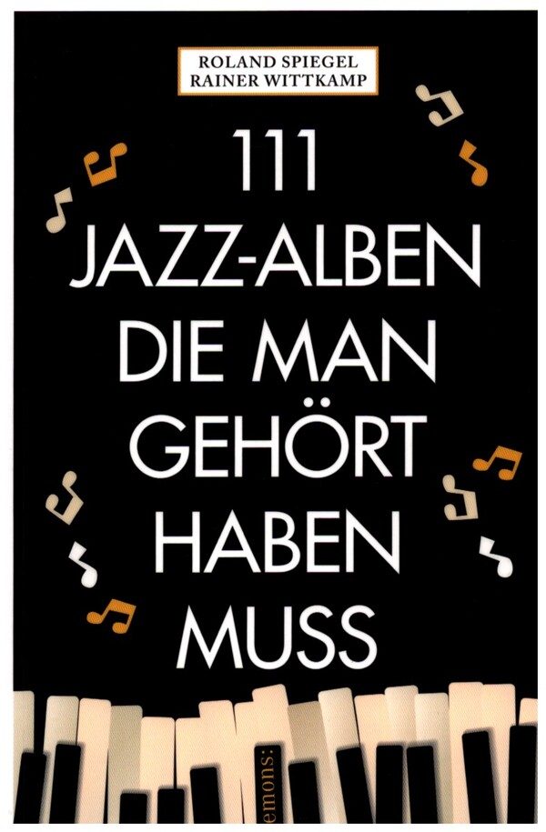 111 Jazz-Alben die man gehört haben muss