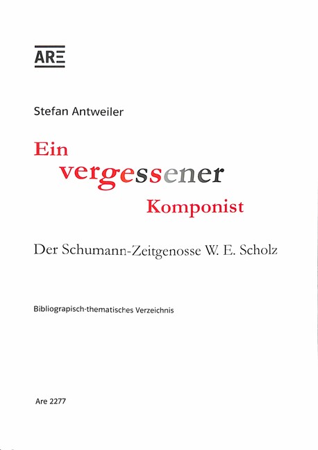 Ein vergessener Komponist Der Schumann-Zeitgenosse W. E. Scholz