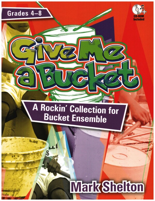 Give me a Bucket Grade 4-8 (+CD-ROM)