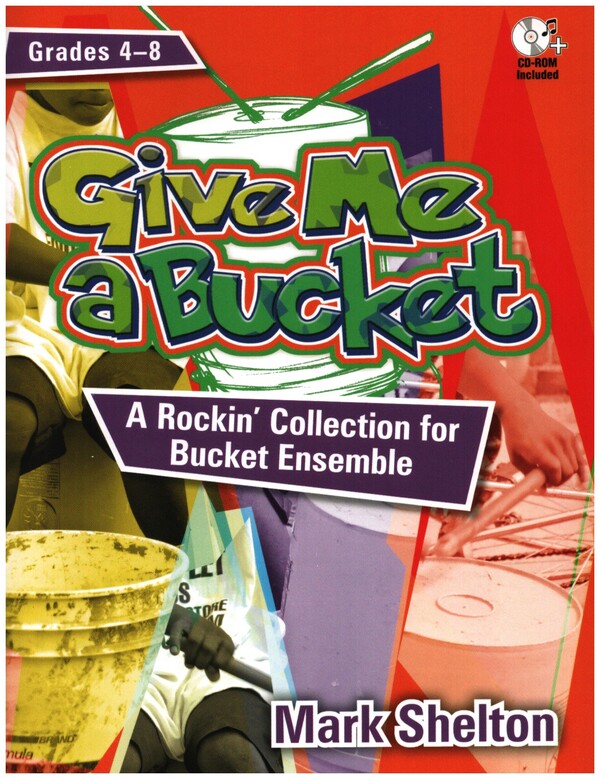 Give me a Bucket Grade 4-8 (+CD-ROM)