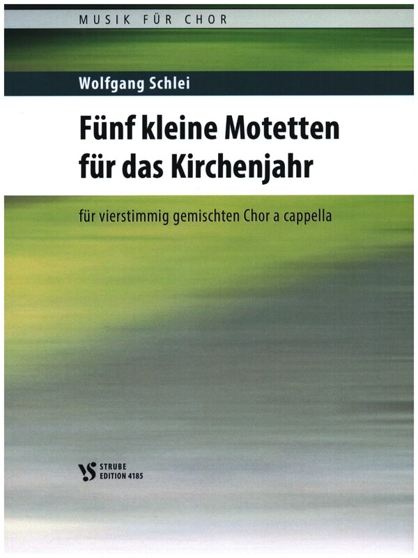 5 kleine Motetten für das Kirchenjahr