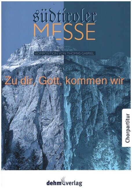 Südtiroler Messe: Zu dir, Gott, kommen wir