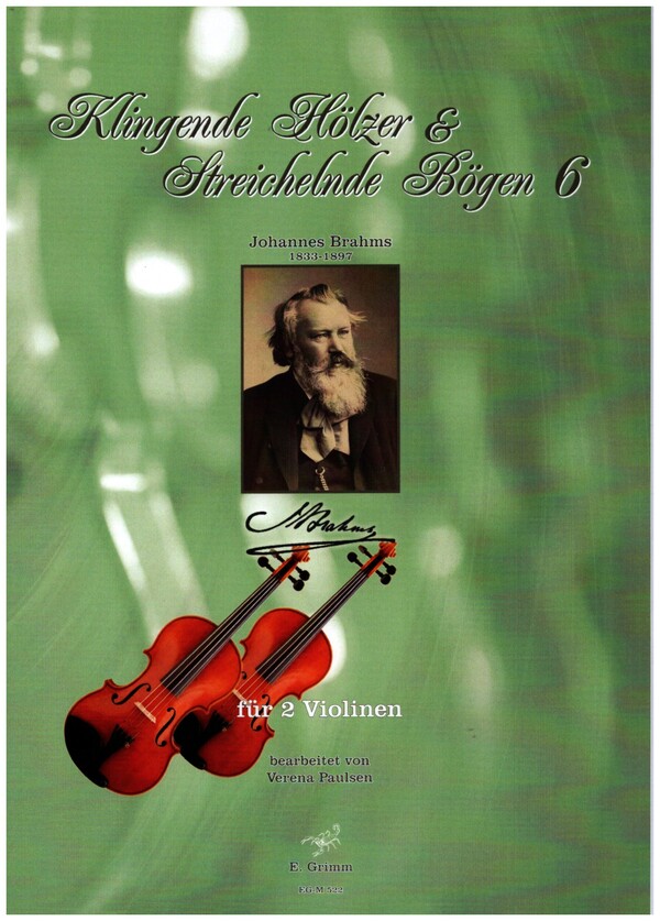 Klingende Hölzer und Streichelnde Bögen Band 6 - Johannes Brahms
