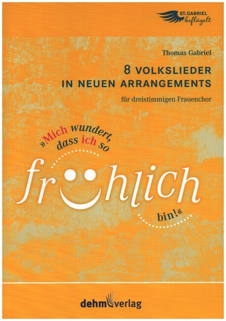 Mich wundert, dass ich so fröhlich bin!