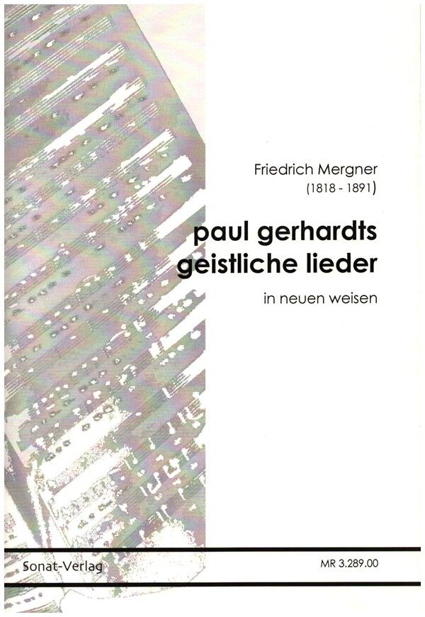 Paul Gerhardts geistliche Lieder in neuen Weisen