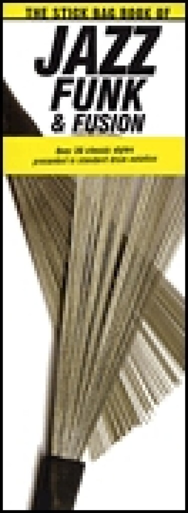 The Stick Bag Book of Jazz Funk & Fusion:
