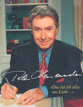 Peter Alexander - Das tat ich alles aus Liebe