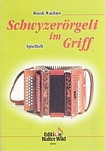 Schwyzerörgeli im Griff Spielheft